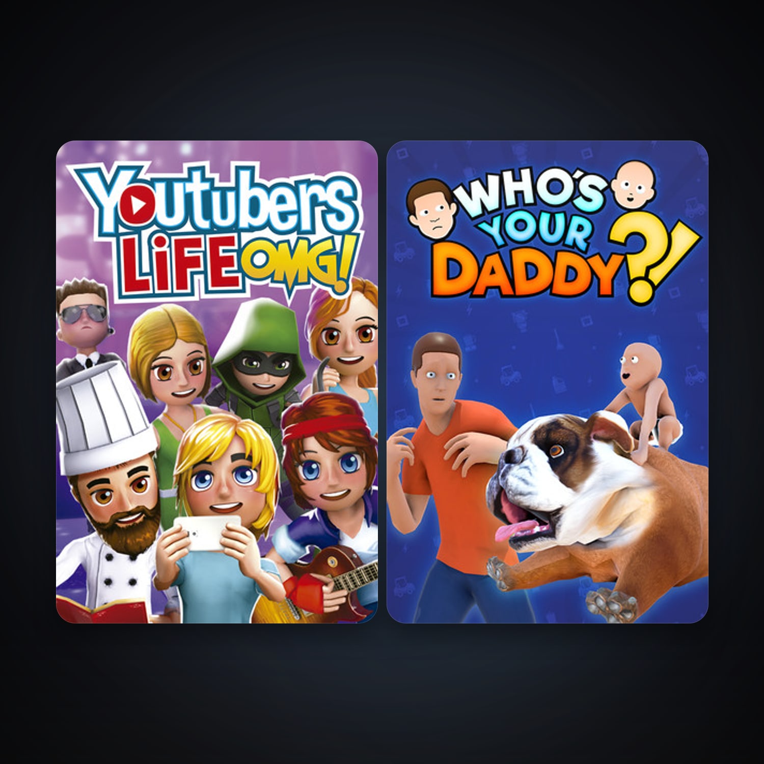 Who's Your Daddy + Youtubers Life, 2 games, clean — HabibiAccounts