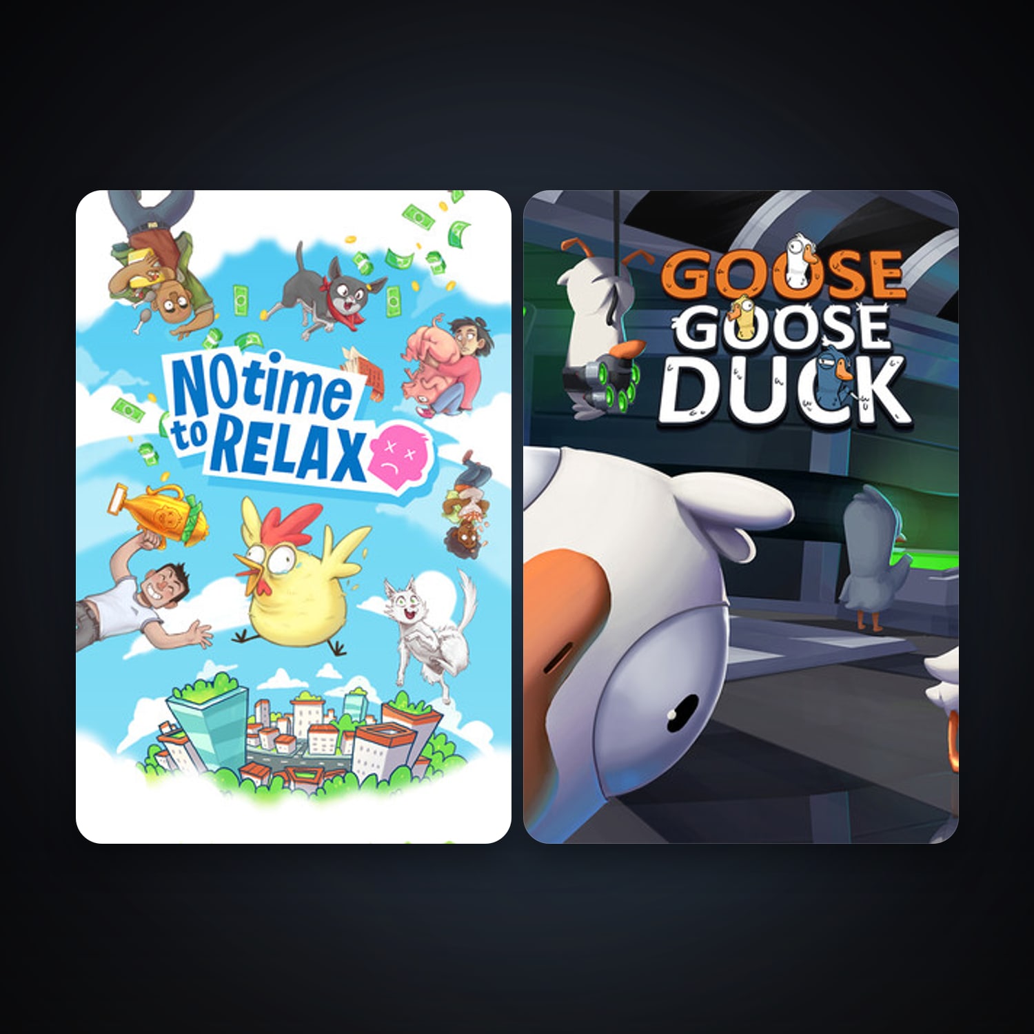 No Time to Relax + Goose Goose Duck, 2 games, clean — HabibiAccounts