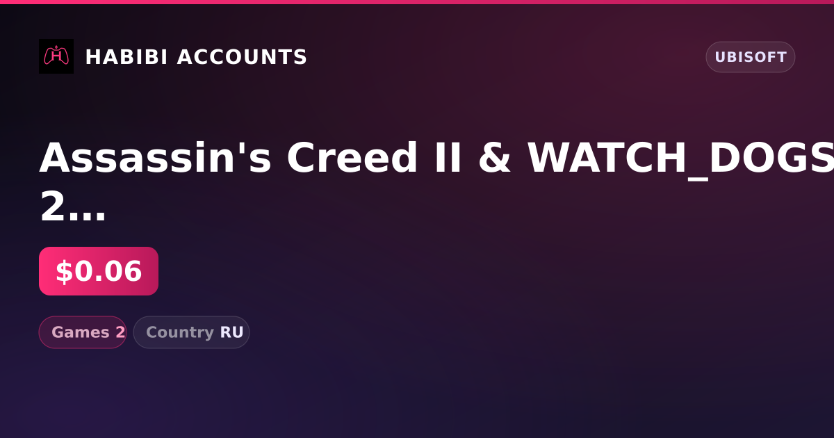 Assassin's Creed II & WATCH_DOGS 2 | 2 Games — HabibiAccounts