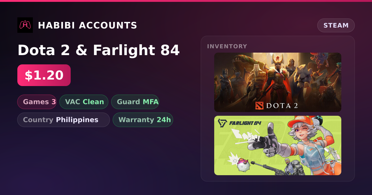 Dota 2 & Farlight 84 — HabibiAccounts