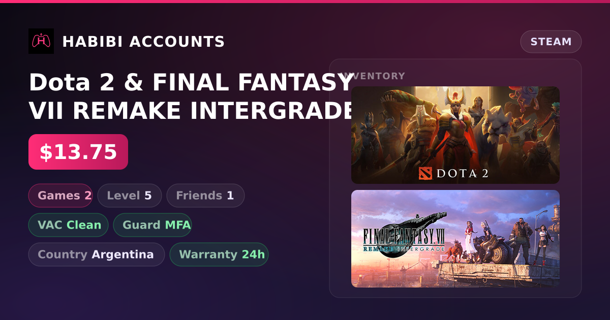 Dota 2 & FINAL FANTASY VII REMAKE INTERGRADE — HabibiAccounts