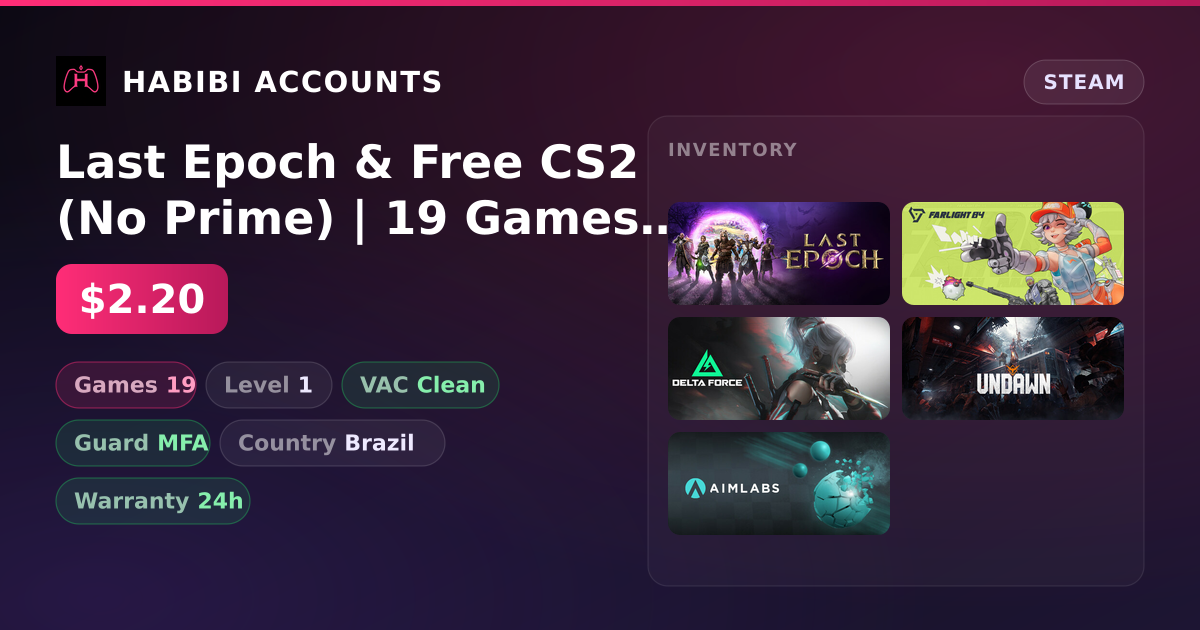 Last Epoch & Free CS2 (No Prime) | 19 Games | Clean — HabibiAccounts