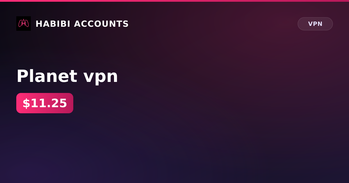 Planet vpn — HabibiAccounts