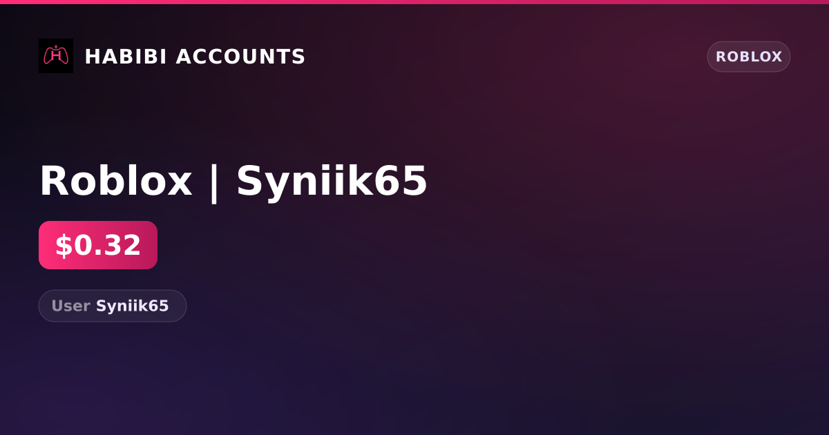 Roblox | Syniik65 — HabibiAccounts