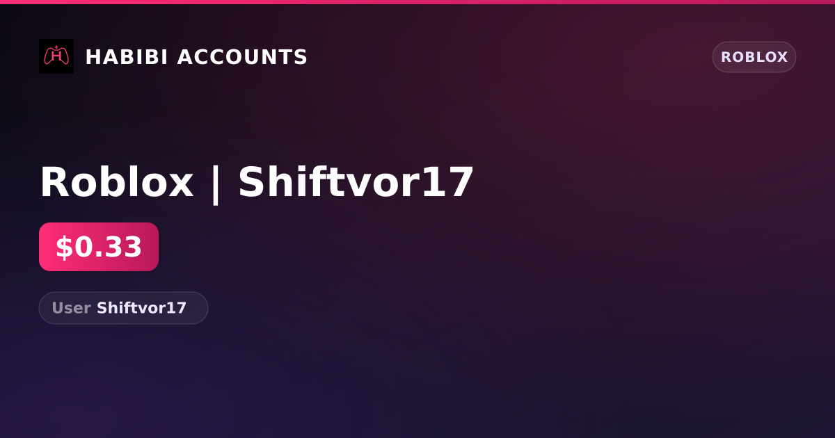 Roblox | Shiftvor17 — HabibiAccounts