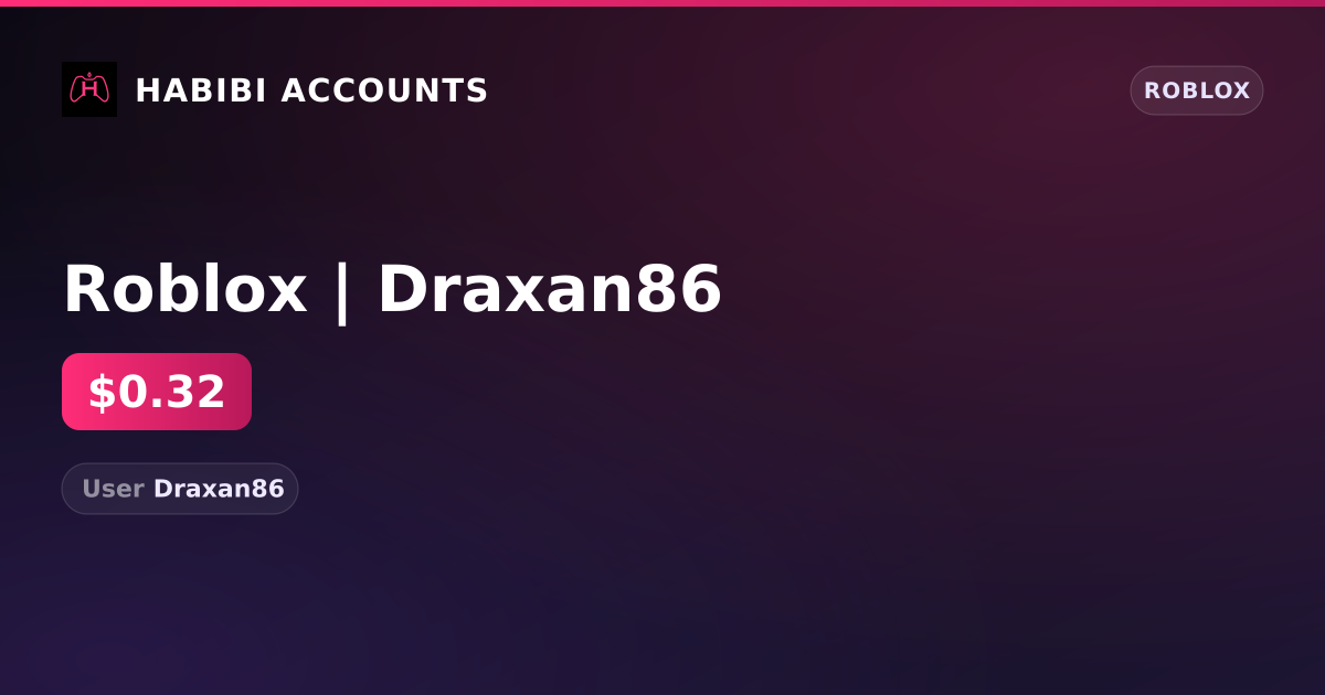 Roblox | Draxan86 — HabibiAccounts