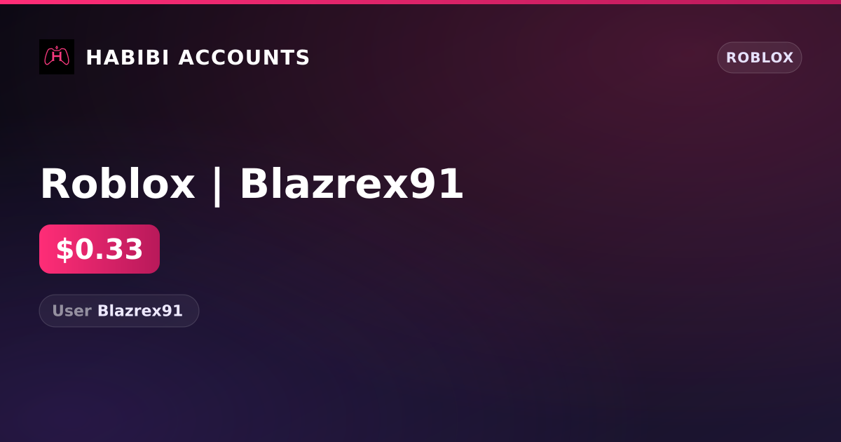 Roblox | Blazrex91 — HabibiAccounts