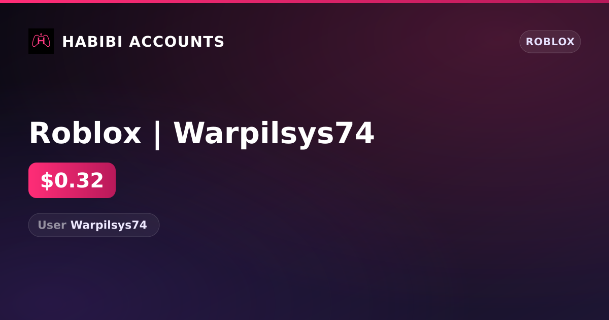 Roblox | Warpilsys74 — HabibiAccounts
