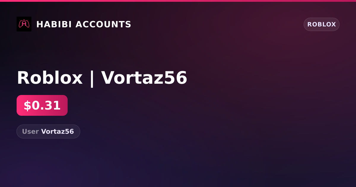 Roblox | Vortaz56 — HabibiAccounts