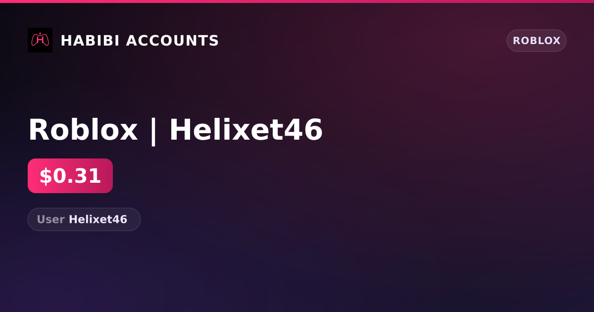 Roblox | Helixet46 — HabibiAccounts