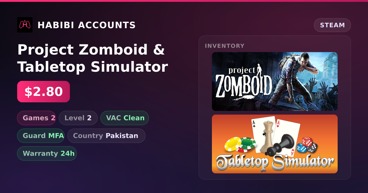 Project Zomboid & Tabletop Simulator — HabibiAccounts