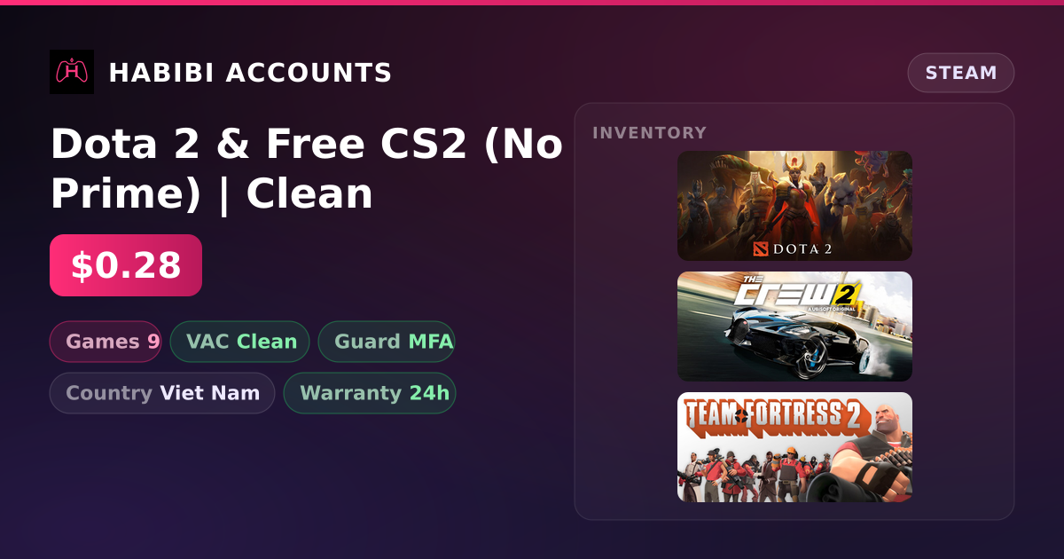 Dota 2 & Free CS2 (No Prime) | Clean — HabibiAccounts