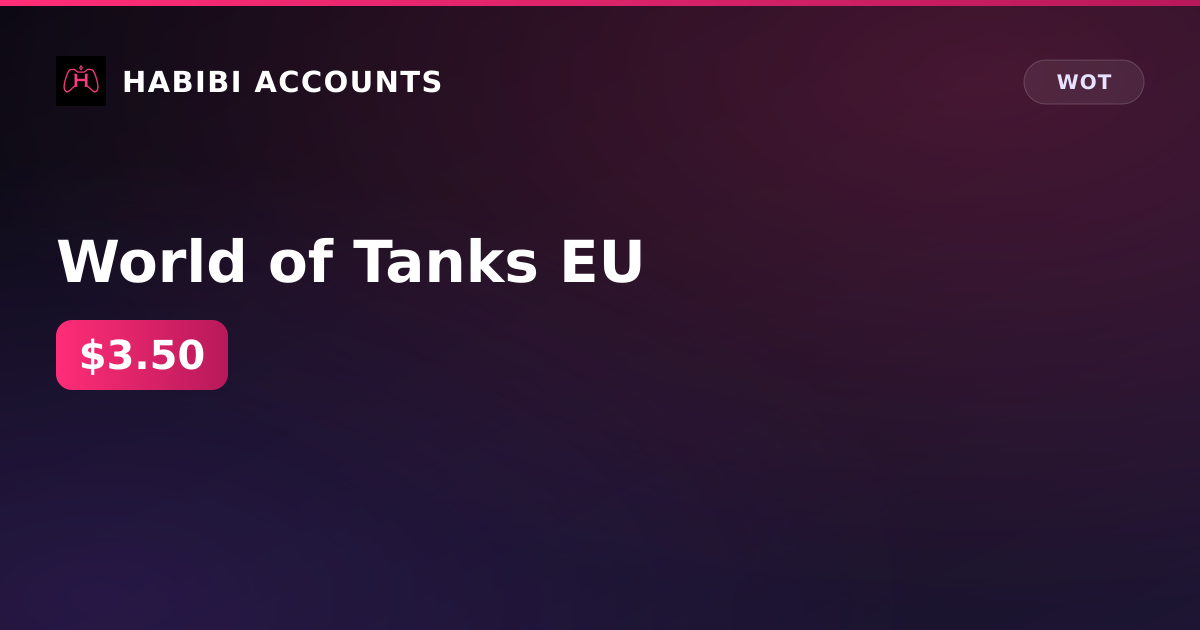 World of Tanks EU — HabibiAccounts