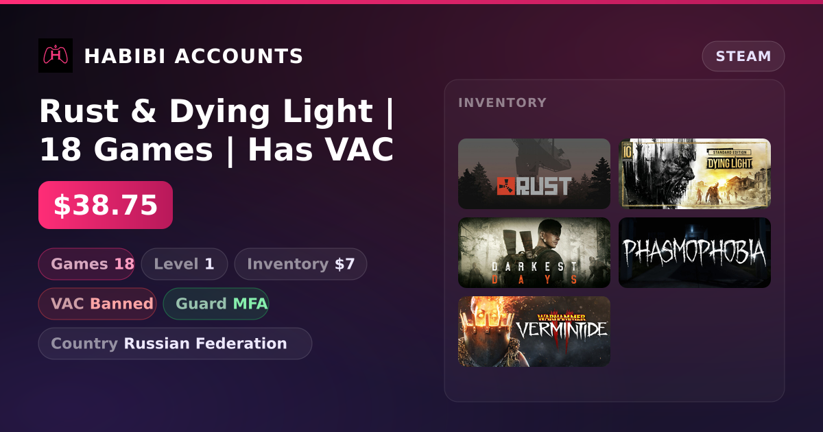 Rust & Dying Light | 18 Games | Has VAC — HabibiAccounts