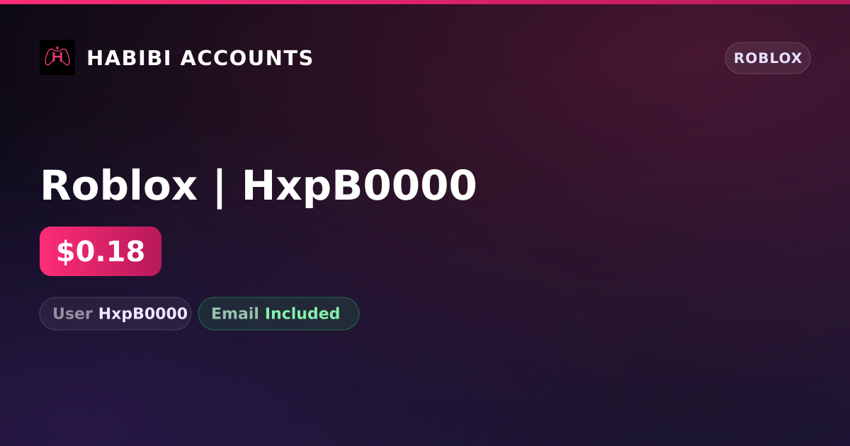 Roblox | HxpB0000 — HabibiAccounts