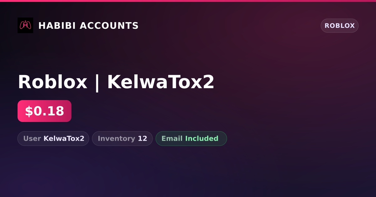 Roblox | KelwaTox2 — HabibiAccounts