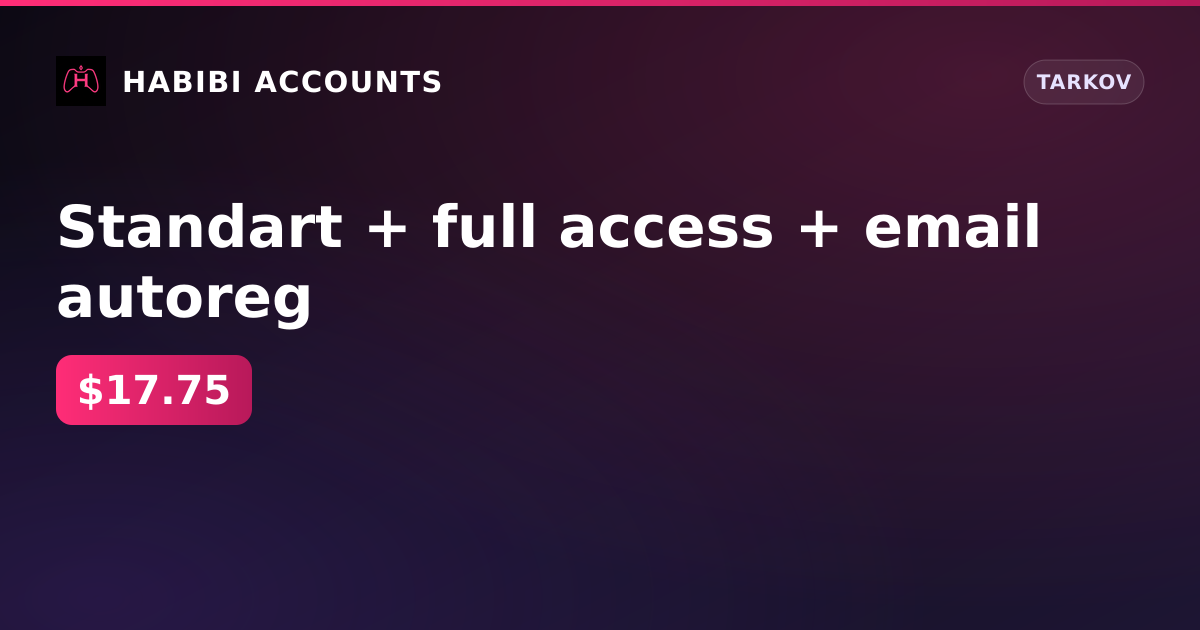 Standart + full access + email autoreg — HabibiAccounts