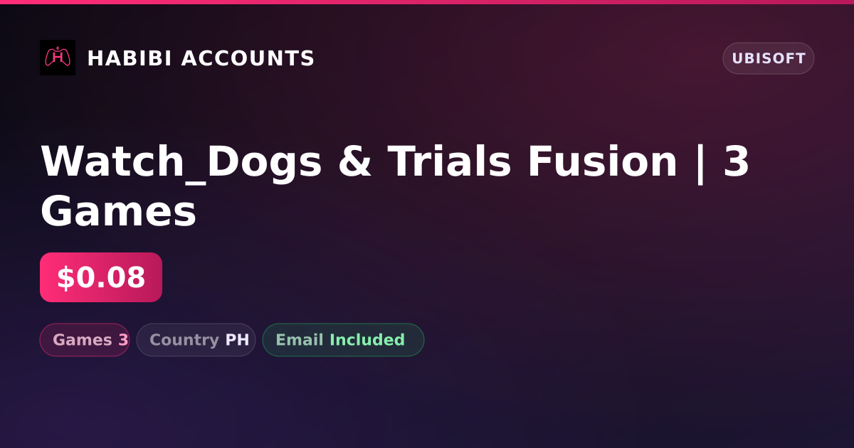 Watch_Dogs & Trials Fusion | 3 Games — HabibiAccounts