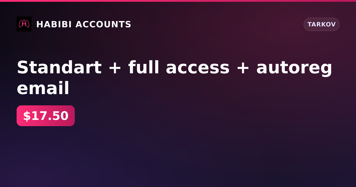 Standart + full access + autoreg email — HabibiAccounts