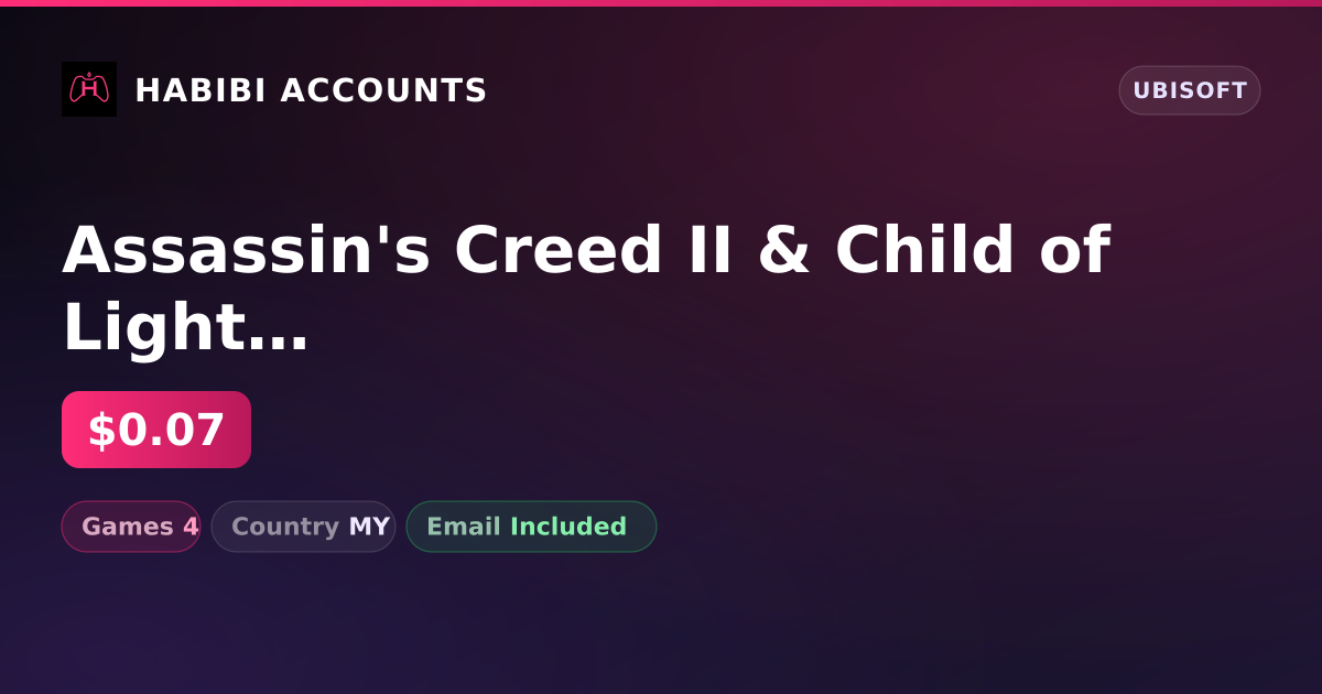 Assassin's Creed II & Child of Light | 4 Games — HabibiAccounts