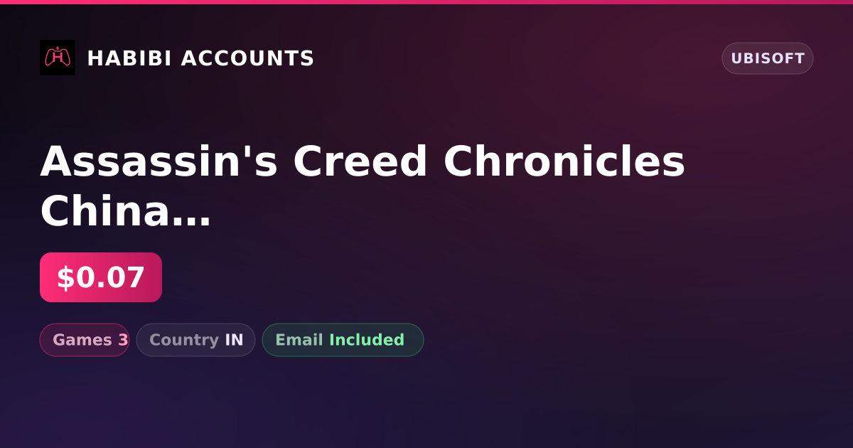 Assassin's Creed Chronicles China & Assassin’s Creed Chronicles India | 3 Games — HabibiAccounts