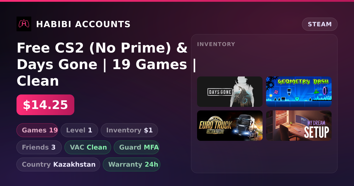 Free CS2 (No Prime) & Days Gone | 19 Games | Clean — HabibiAccounts