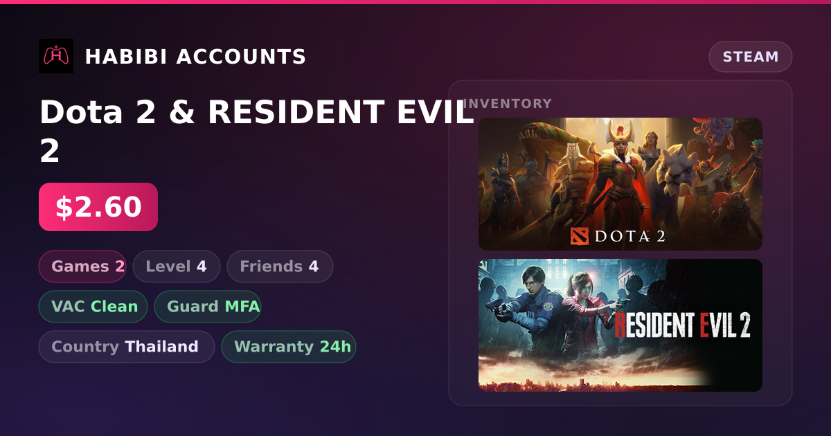 Dota 2 & RESIDENT EVIL 2 — HabibiAccounts