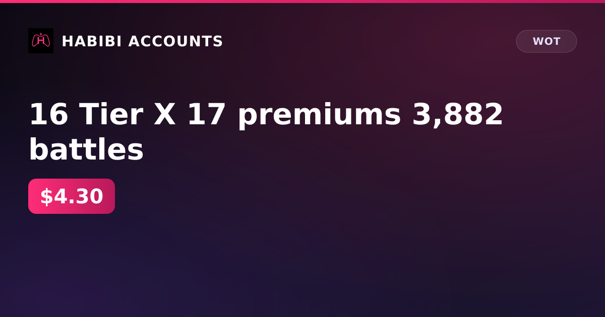 16 Tier X 17 premiums 3,882 battles — HabibiAccounts