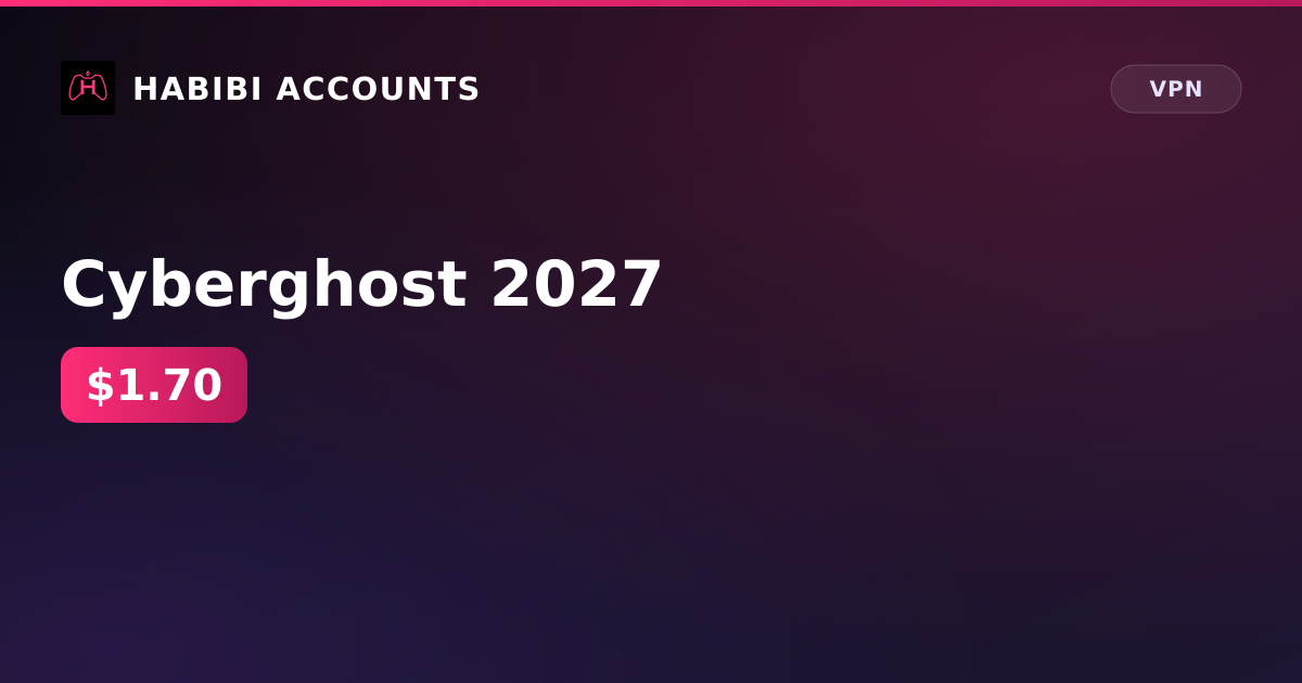 Cyberghost  2027 — HabibiAccounts