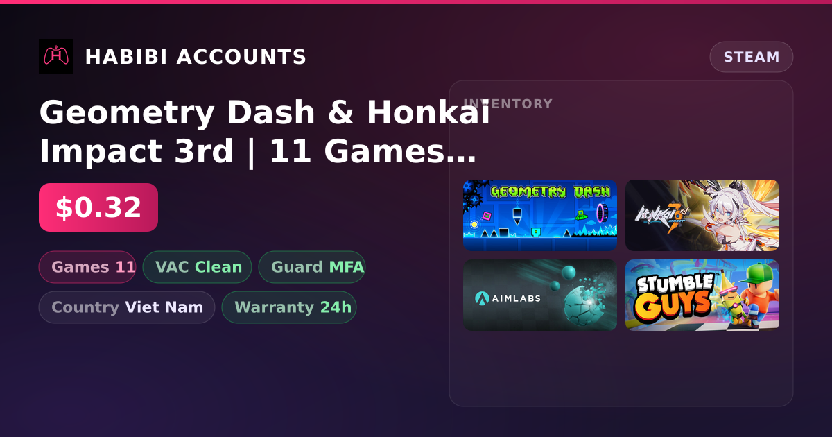 Geometry Dash & Honkai Impact 3rd | 11 Games | Clean — HabibiAccounts