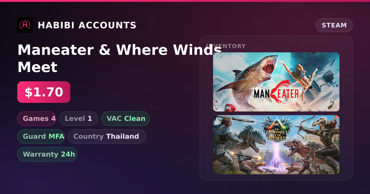 Maneater & Where Winds Meet — HabibiAccounts