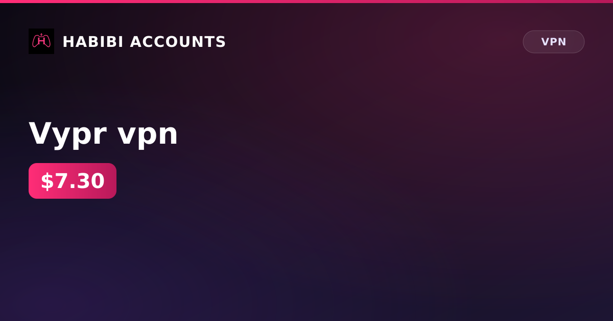 Vypr vpn — HabibiAccounts