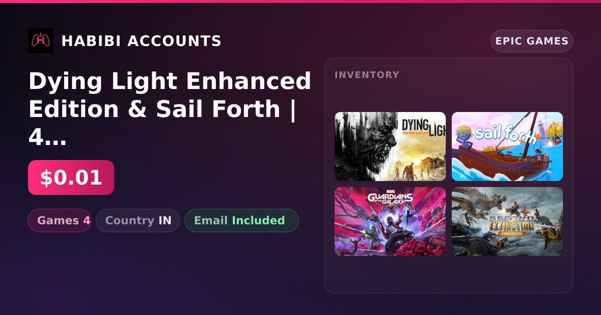 Dying Light Enhanced Edition & Sail Forth | 4 Games — HabibiAccounts