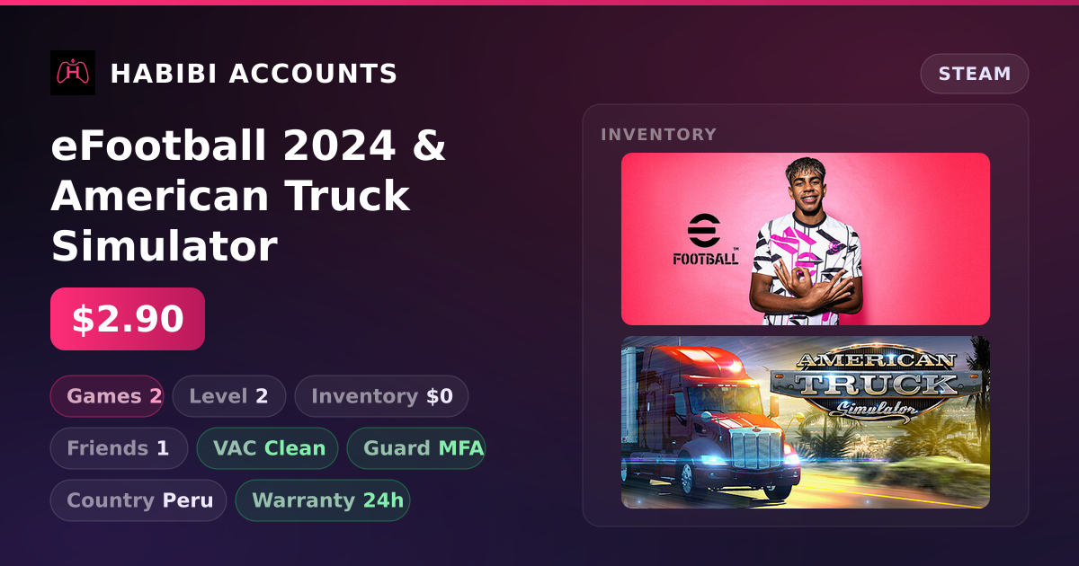 eFootball 2024 & American Truck Simulator — HabibiAccounts