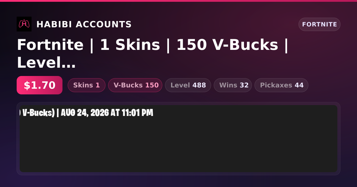 Fortnite | 1 Skins | 150 V-Bucks | Level 488 | 32 Wins — HabibiAccounts