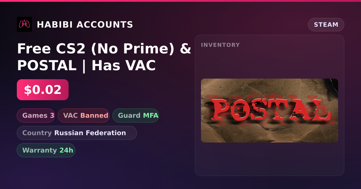 Free CS2 (No Prime) & POSTAL | Has VAC — HabibiAccounts