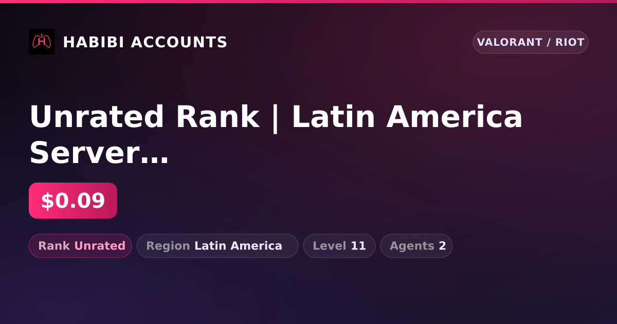 Unrated Rank | Latin America Server | Level 11 — HabibiAccounts