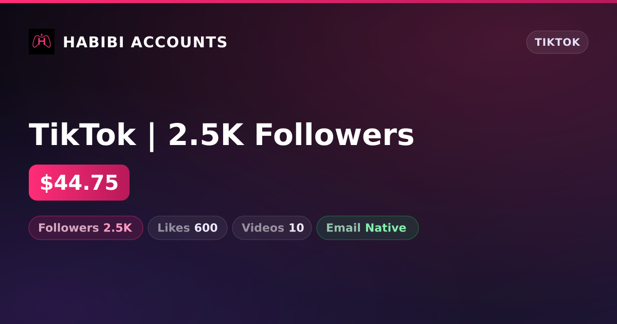 TikTok | 2.5K Followers — HabibiAccounts