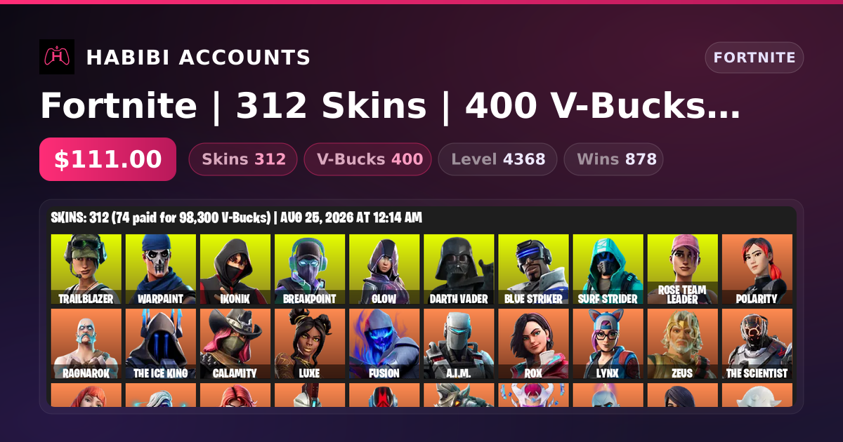 Fortnite | 312 Skins | 400 V-Bucks | Level 4368 | 878 Wins — HabibiAccounts