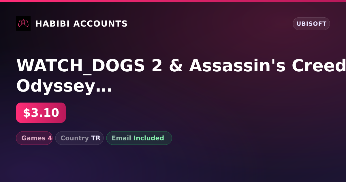 WATCH_DOGS 2 & Assassin's Creed Odyssey | 4 Games — HabibiAccounts