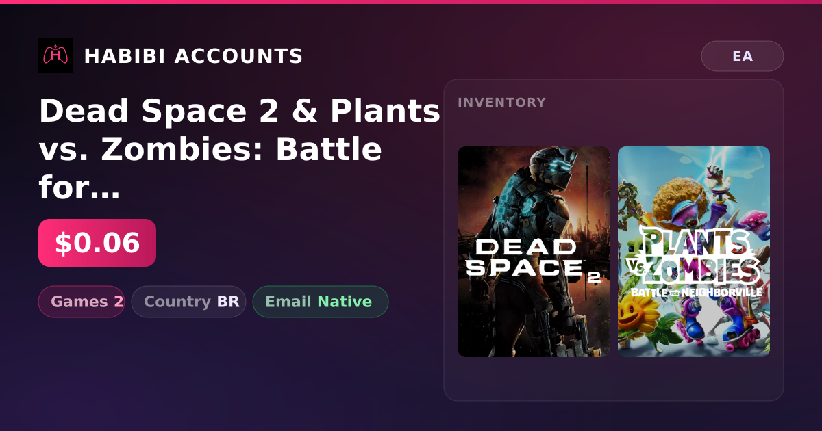 Dead Space 2 & Plants vs. Zombies: Battle for Neighborville | 2 Games — HabibiAccounts
