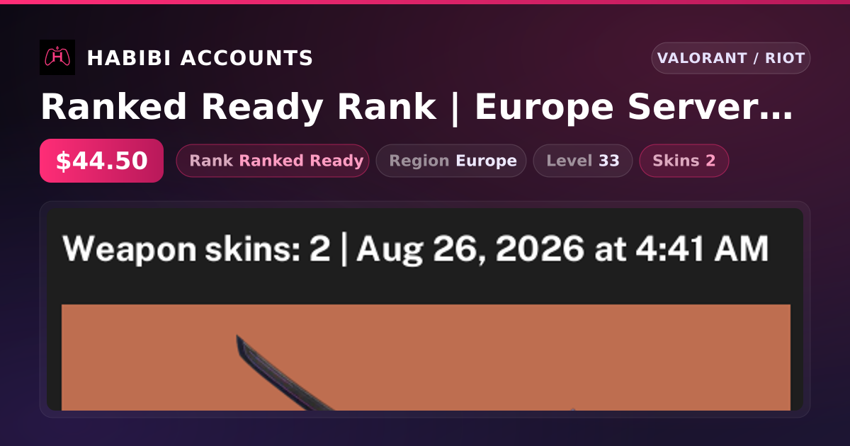 Ranked Ready Rank | Europe Server | 2 Skins | 1 Knives | Level 33 — HabibiAccounts
