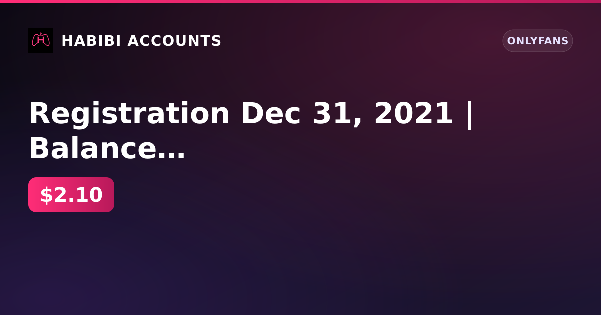 Registration Dec 31, 2021 | Balance 293 ₽ | Mail Firstmail | KYC not passed | Age not confirmed — HabibiAccounts