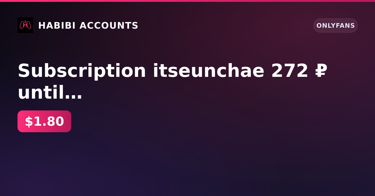 Subscription itseunchae 272 ₽ until Sep 4, 2026 | Registration Apr 11, 2026 | Firstmail | 1 active paid subscription — HabibiAccounts