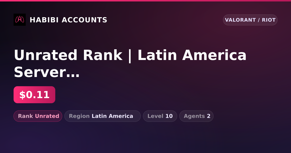 Unrated Rank | Latin America Server | Level 10 — HabibiAccounts