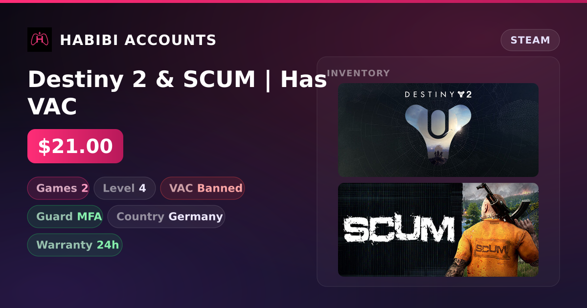 Destiny 2 & SCUM | Has VAC — HabibiAccounts
