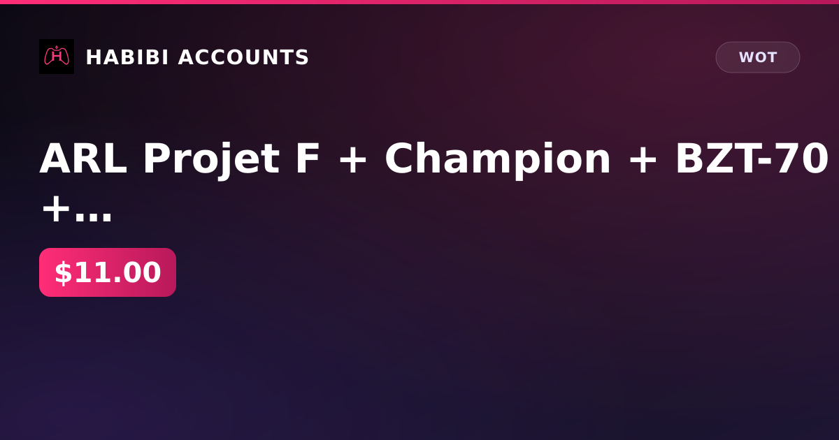 ARL Projet F + Champion + BZT-70 + Ob. 907 + VK 72.01 K l 54% wins — HabibiAccounts