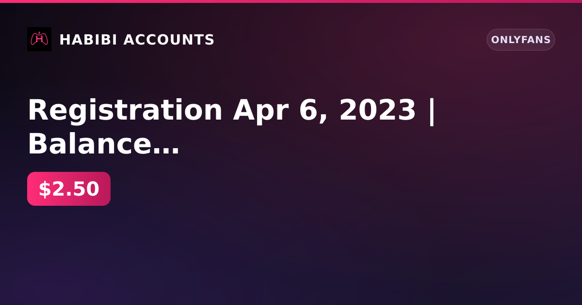 Registration Apr 6, 2023 | Balance 262 ₽ | Age verified | Firstmail email | KYC not passed | Card not linked — HabibiAccounts