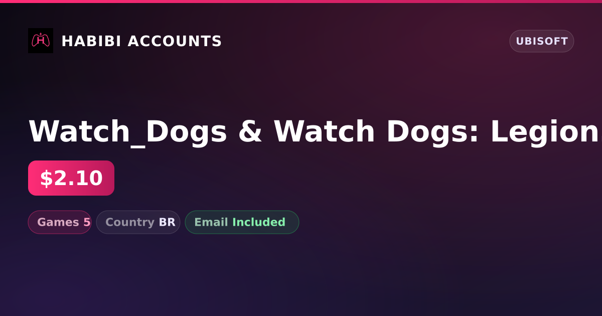 Watch_Dogs & Watch Dogs: Legion | 5 Games — HabibiAccounts