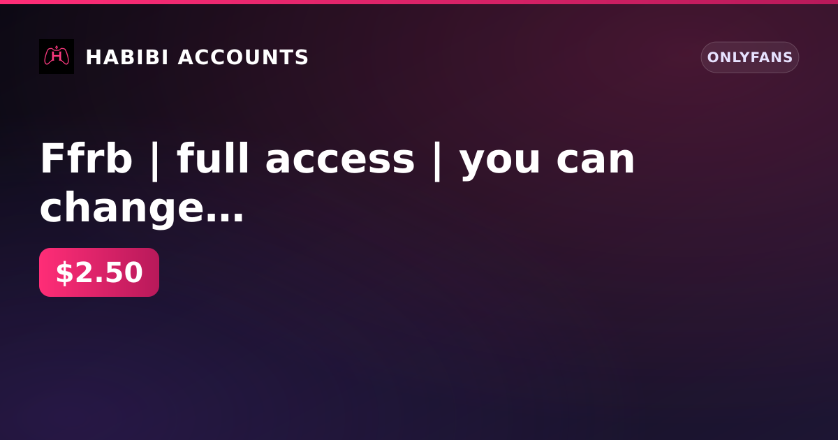 Ffrb | full access | you can change email | there are spam filters on the owner mail — HabibiAccounts